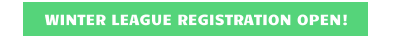 WINTER LEAGUE REGISTRATION OPEN!